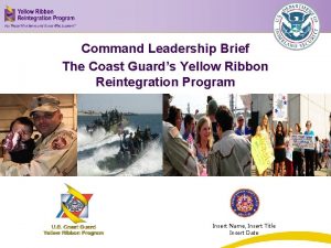 Command Leadership Brief The Coast Guards Yellow Ribbon