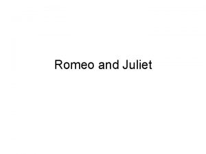 Romeo and Juliet 1 William Shakespeare wrote Romeo
