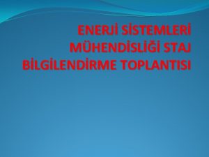 ENERJ SSTEMLER MHENDSL STAJ BLGLENDRME TOPLANTISI Adm 1