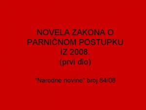 NOVELA ZAKONA O PARNINOM POSTUPKU IZ 2008 prvi