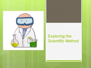 Exploring the scientific method