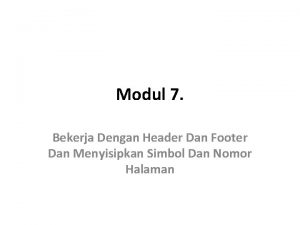 Modul 7 Bekerja Dengan Header Dan Footer Dan