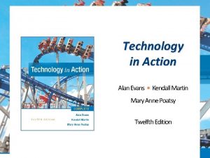 Technology in Action Alan Evans Kendall Martin Mary