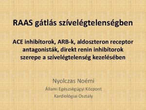 RAAS gtls szvelgtelensgben ACE inhibtorok ARBk aldoszteron receptor