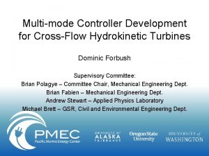 Multimode Controller Development for CrossFlow Hydrokinetic Turbines Dominic