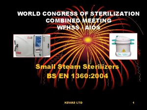 WORLD CONGRESS OF STERILIZATION COMBINED MEETING WFHSS AIOS