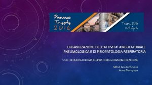 ORGANIZZAZIONE DELLATTIVITA AMBULATORIALE PNEUMOLOGICA E DI FISIOPATOLOGIA RESPIRATORIA