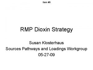 Item 9 RMP Dioxin Strategy Susan Klosterhaus Sources