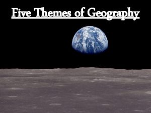 Five Themes of Geography Location Absolute Location a