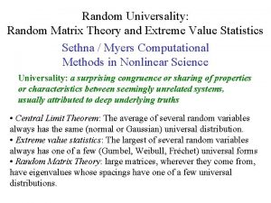 Random Universality Random Matrix Theory and Extreme Value