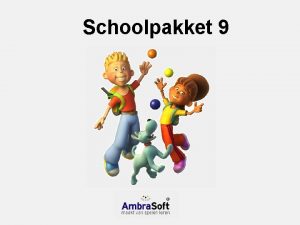 Schoolpakket 9 Ambra Soft Schoolpakket 9 een zeer