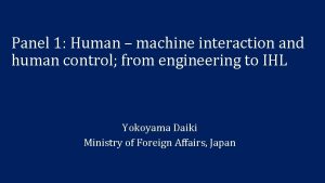 Panel 1 Human machine interaction and human control