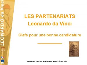 LES PARTENARIATS Leonardo da Vinci Clefs pour une