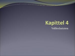 Kapittel 4 Velferdsstaten Det ordner seg nok Hvordan