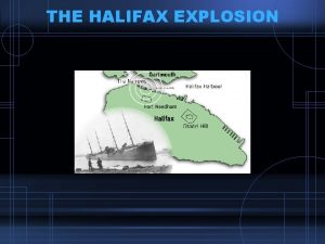 THE HALIFAX EXPLOSION COLLISION On December 6 1917