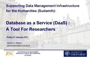 Supporting Data Management Infrastructure for the Humanities Sudamih