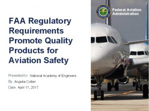 Federal Aviation Administration FAA Regulatory Requirements Promote Quality