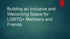Building an Inclusive and Welcoming Space for LGBTQ