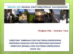 RENCANA DAN PROGRAM SUBDIT KESEJAHTERAAN DAN HARLINDUNG Disajikan