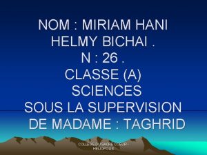 NOM MIRIAM HANI HELMY BICHAI N 26 CLASSE