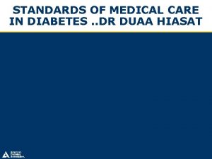 STANDARDS OF MEDICAL CARE IN DIABETES DR DUAA