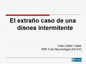 El extrao caso de una disnea intermitente Lidia