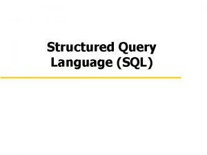 Structured Query Language SQL IST 210 INSERT INTO