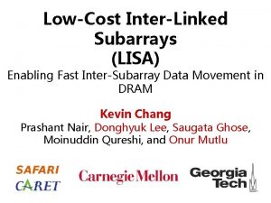 LowCost InterLinked Subarrays LISA Enabling Fast InterSubarray Data