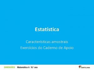 Estatstica Caractersticas amostrais Exerccios do Caderno de Apoio