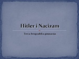 Hitler i Nacizam Treca beogradska gimnazija 1889 1945