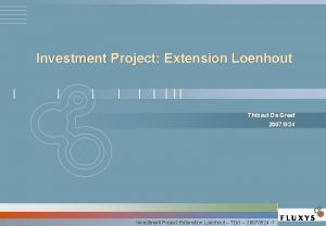 Investment Project Extension Loenhout Thibaut De Greef 2007524
