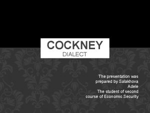 Cockney dialect presentation
