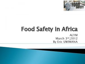 Food Safety in Africa ALYM March 3 rd