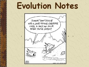 Evolution Notes Evolution is just a theory isnt