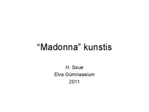 Madonna kunstis H Saue Elva Gmnaasium 2011 Leonardo