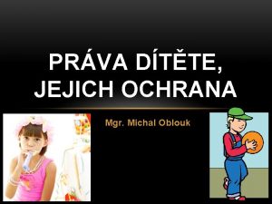 PRVA DTTE JEJICH OCHRANA Mgr Michal Oblouk DTSK