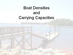 Boat Densities and Carrying Capacities Boat Density and