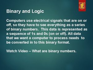 Binary uses electrical signals