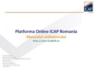 Platforma Online ICAP Romania Manualul utilizatorului https www