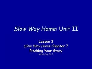 Slow way home