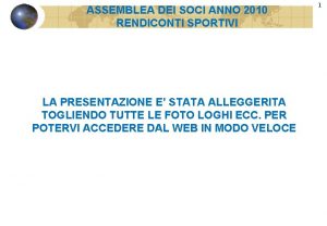 ASSEMBLEA DEI SOCI ANNO 2010 RENDICONTI SPORTIVI LA