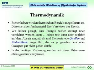 Thermodynamik Bisher haben wir den thermischen Bereich ausgeklammert