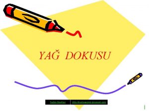 YA DOKUSU Salk Slaytlar http hastaneciyiz blogspot com