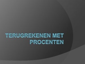 Procenten terugrekenen