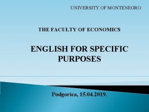 UNIVERSITY OF MONTENEGRO THE FACULTY OF ECONOMICS ENGLISH
