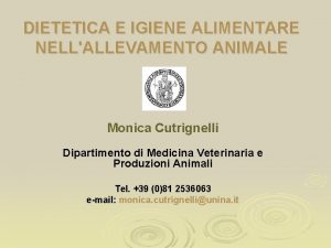 DIETETICA E IGIENE ALIMENTARE NELLALLEVAMENTO ANIMALE Monica Cutrignelli