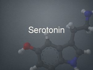 Serotonin Content What is Serotonin What is it