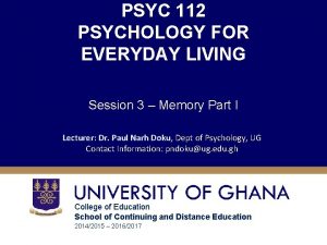 PSYC 112 PSYCHOLOGY FOR EVERYDAY LIVING Session 3