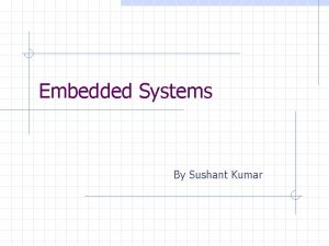 Embedded Systems By Sushant Kumar Structure of the