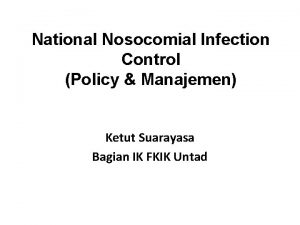 National Nosocomial Infection Control Policy Manajemen Ketut Suarayasa